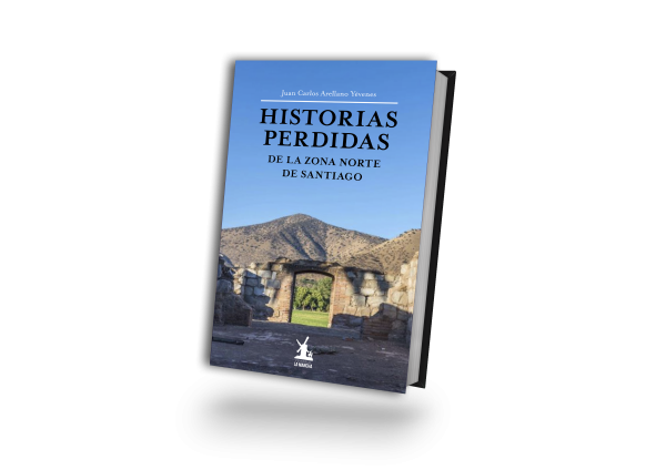 Historias Perdidas de la Zona Norte de Santiago